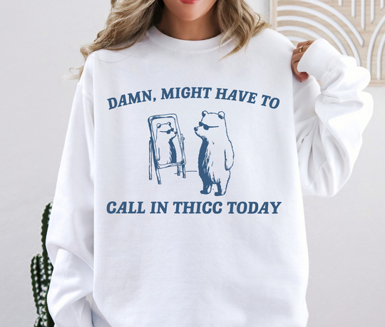 Calling in Thicc Today